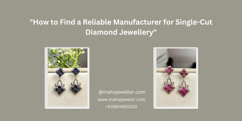 This image shows a promotional graphic for Maho Jeweller, advertising their expertise in single-cut diamond jewellery manufacturing. It features two different pairs of earrings, one with blue sapphires and diamonds, the other with rubies and diamonds, set against a neutral background. The text provides contact information and directs viewers to their website and Instagram for inquiries.