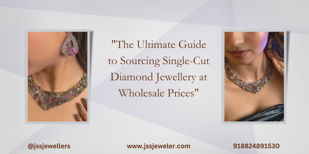 The image contains the text "The Ultimate Guide to Sourcing Single-Cut Diamond Jewellery at Wholesale Prices" along with branding information for JSS Jewellers, including their website (www.jssjeweler.com) and phone number (918824891530). It suggests a guide or advertisement related to purchasing diamond jewelry at wholesale prices, specifically single-cut diamonds. There's no actual image of diamond jewelry in the provided text.