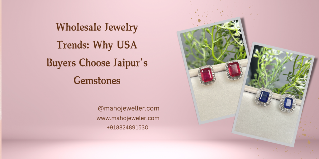 "Promotional image for Jaipur gemstone jewelry with the title 'Wholesale Jewelry Trends: Why USA Buyers Choose Jaipur’s Gemstones.' It features two Polaroid-style images of red and blue gemstone earrings with diamond accents, set against a soft pink background. Contact details for JSS Jewellers are included."